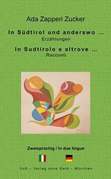 In Südtirol und anderswo ...: In Sudtirolo e altrove ...