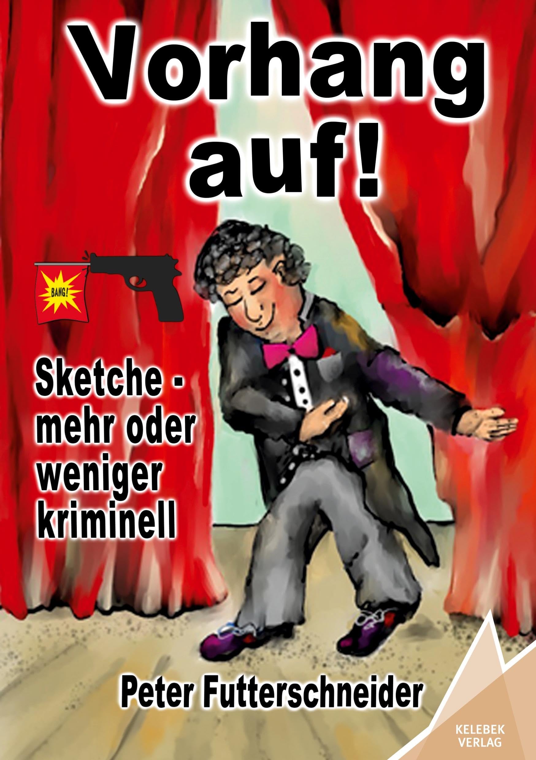 Vorhang auf!: Sketche, mehr oder weniger kriminell