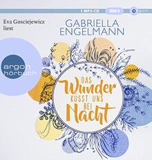 Das Wunder küsst uns bei Nacht: Roman | Charmant-idyllische Kleinstadt-Reihe um Familiengeheimnisse, Freundschaft und Liebe (Zauberhaftes Lütteby, Band 3)