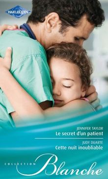 Le secret d'un patient. Cette nuit inoubliable