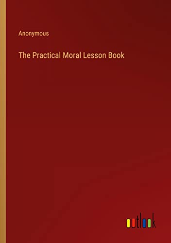 The Practical Moral Lesson Book