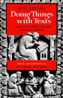 Doing Things With Texts: Essays in Criticism and Critical Theory