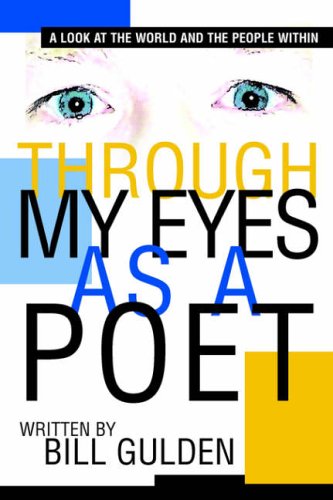 THROUGH MY EYES AS A POET: A Look at the World And The People Within