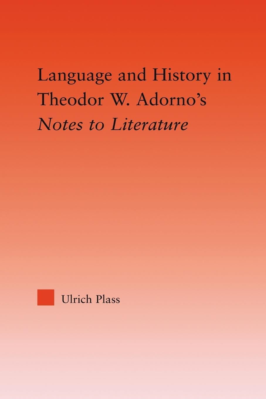Language and History in Adorno's Notes to Literature (Studies in Philosophy)
