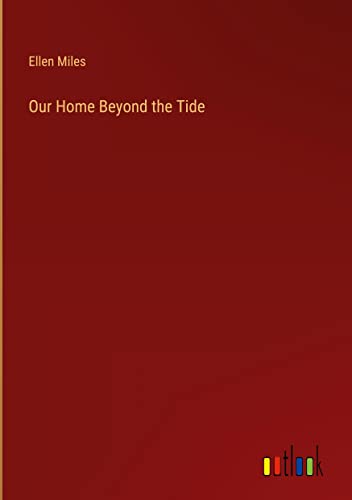 Our Home Beyond the Tide