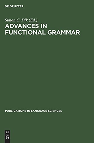 Advances in Functional Grammar (Publications in Language Sciences, 11, Band 11)