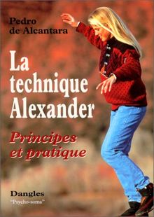 La technique Alexander : principes et pratique