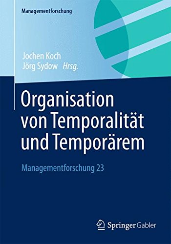 Organisation von Temporalität und Temporärem: Managementforschung 23