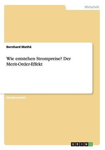 Wie entstehen Strompreise? Der Merit-Order-Effekt