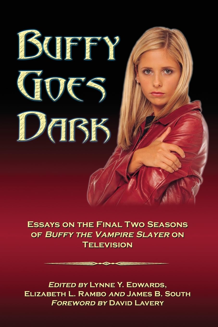 unbekannt Buffy Goes Dark, Essays On The Final Two Seasons Of Buffy The Vampire Slayer On Television