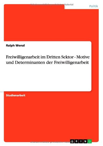 Freiwilligenarbeit im Dritten Sektor - Motive und Determinanten der Freiwilligenarbeit