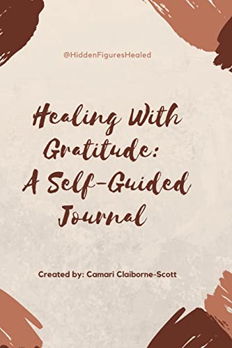 Healing with Gratitude: A Self-Guided Journal: Gratitude Journal