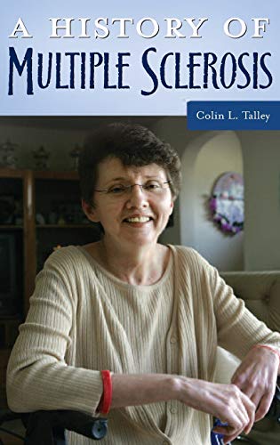 A History of Multiple Sclerosis (Healing Society, Disease, Medicine, and History)
