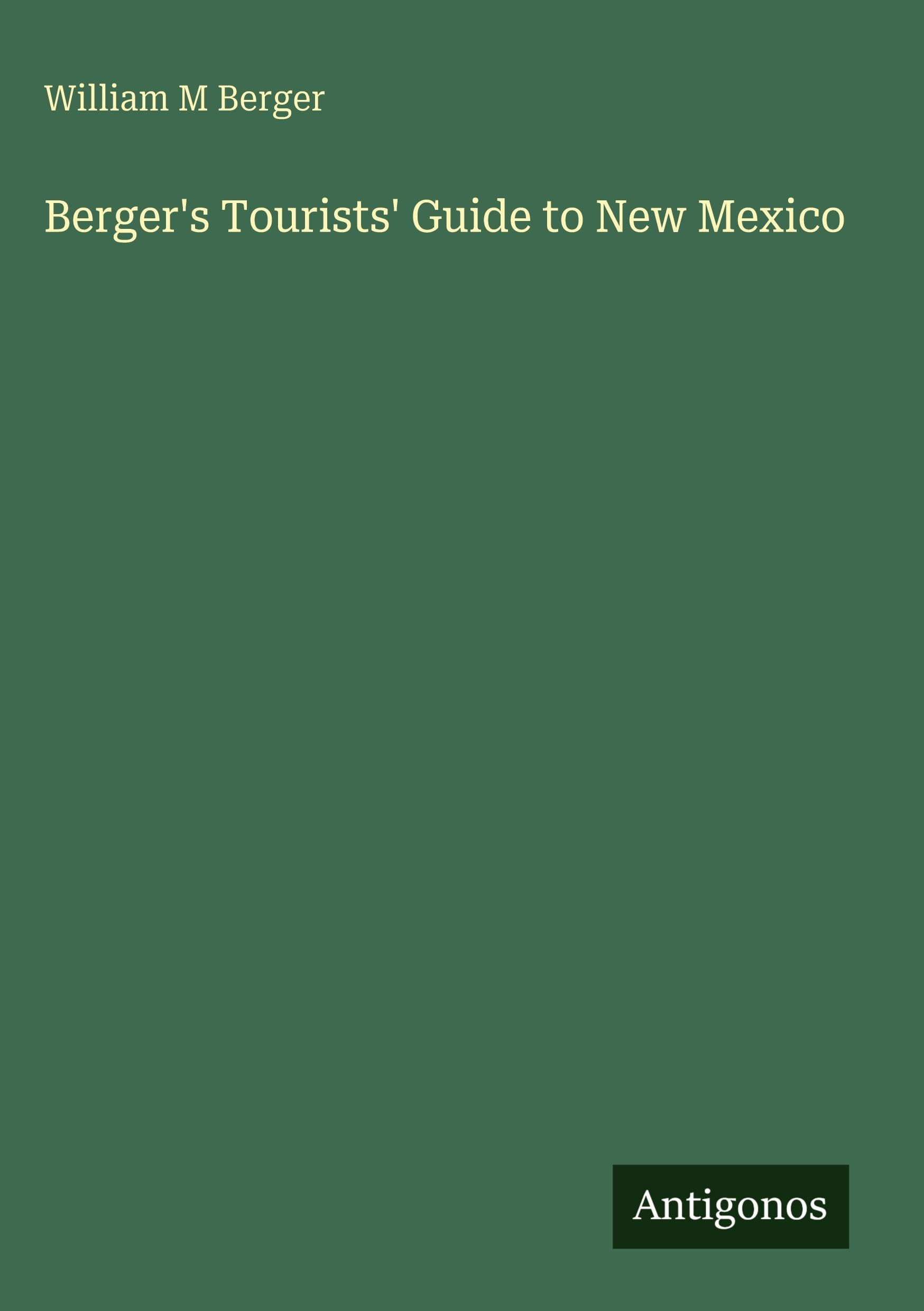 Berger's Tourists' Guide to New Mexico