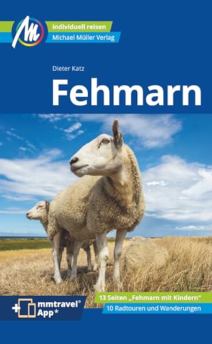 Fehmarn Reiseführer Michael Müller Verlag: Individuell reisen mit vIndividuell reisen mit vielen praktischen Tipps. Inkl. Freischaltcode zur mmtravel® App (MM-Reisen)