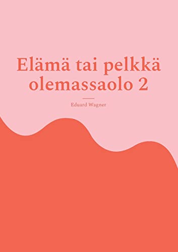 Elämä tai pelkkä olemassaolo 2: Olen tyytyväinen? (Leben)