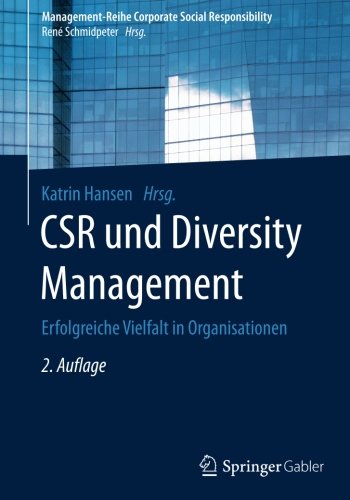 CSR und Diversity Management: Erfolgreiche Vielfalt in Organisationen (Management-Reihe Corporate Social Responsibility)