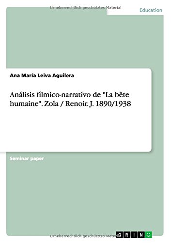 Análisis fílmico-narrativo de La bête humaine.Zola / Renoir. J. 1890/1938