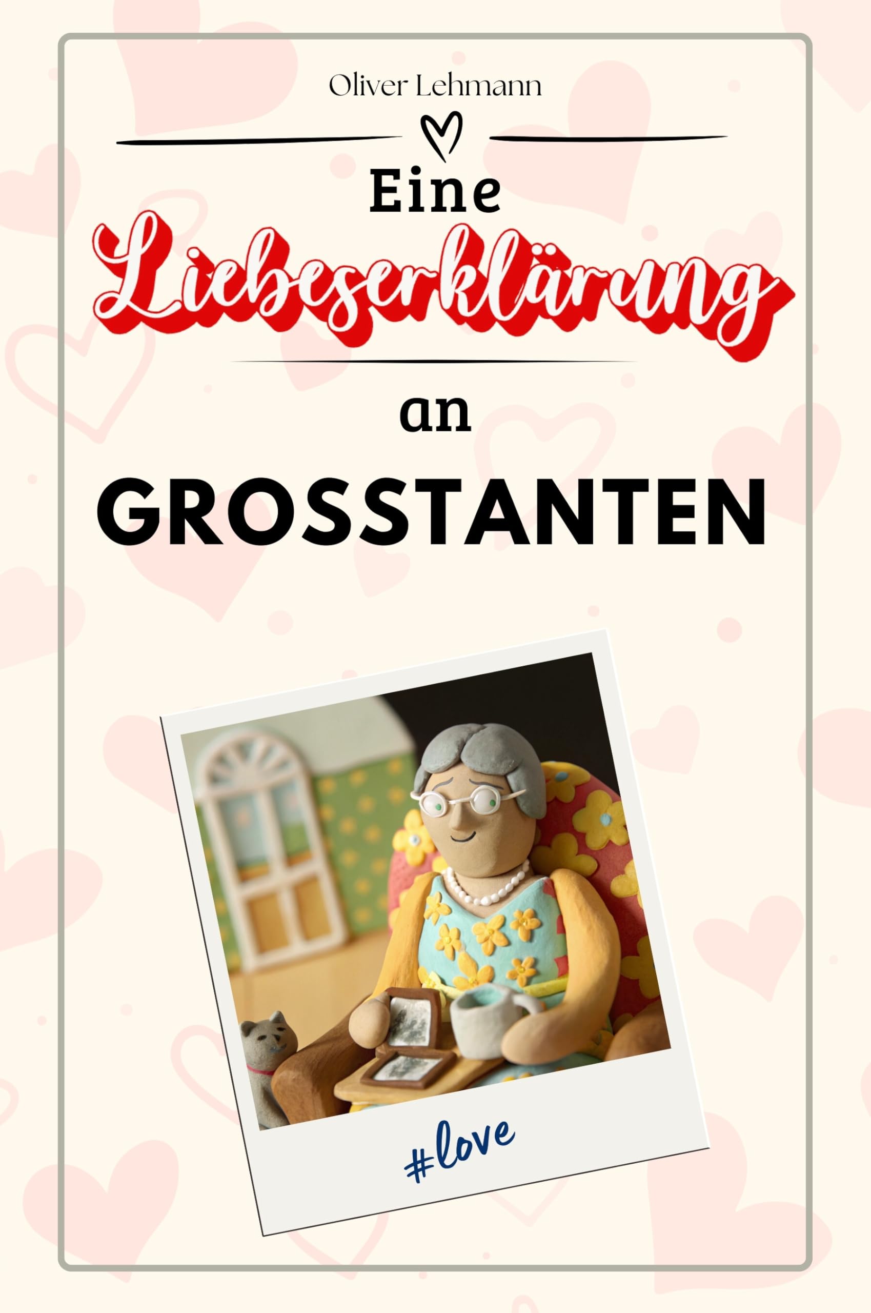 Eine Liebeserklärung an Großtanten: Die große Hommage - das perfekte Geschenk für Weihnachten und Geburtstag und jeden Anlass