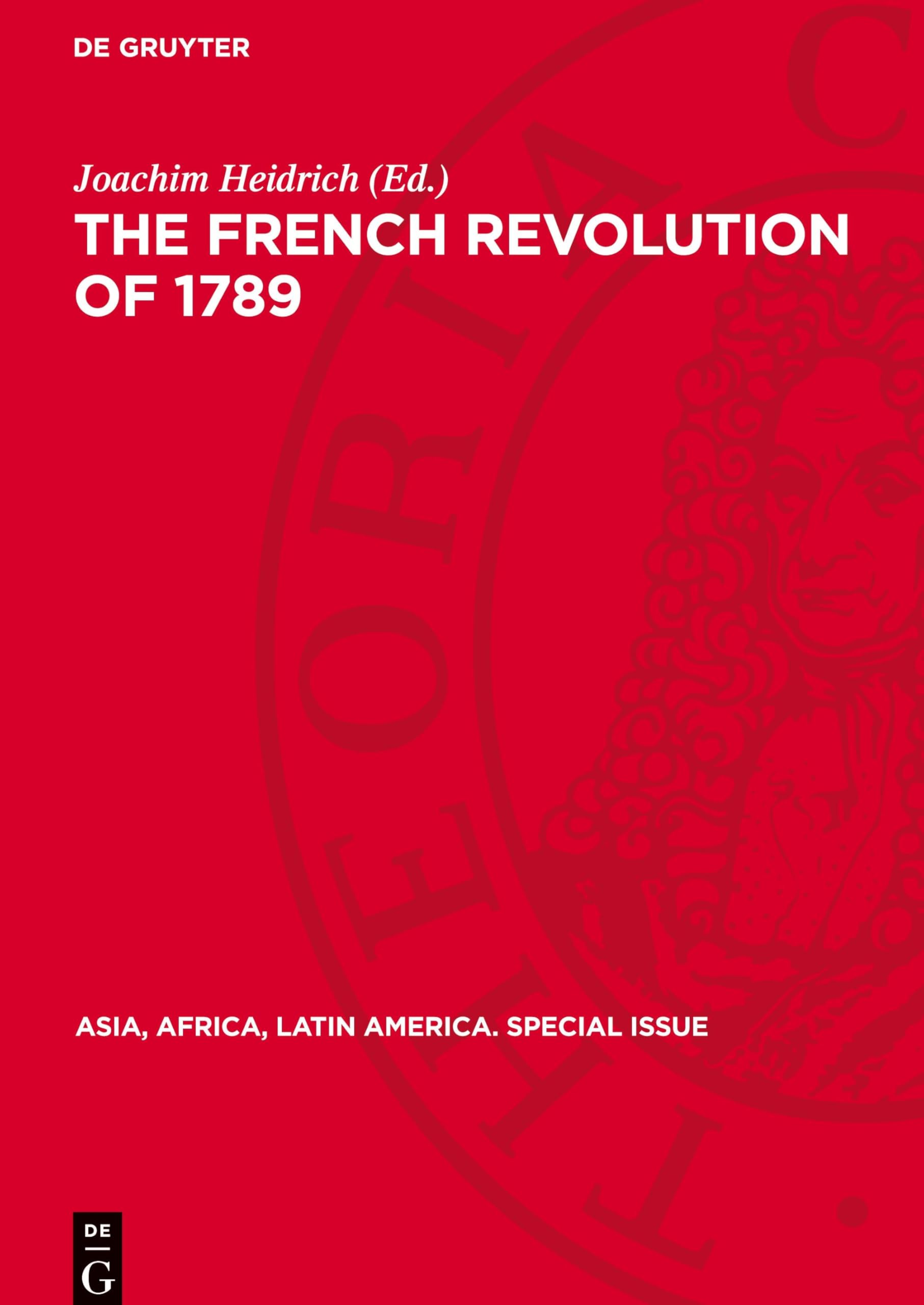 The French Revolution of 1789: Its Impact on Latin America, Asia, and Africa (Asia, Africa, Latin America. Special Issue)