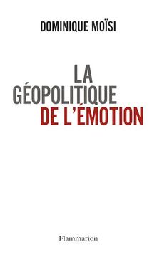 La géopolitique de l'émotion