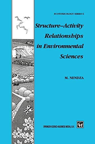 Structure-Activity Relationships in Environmental Sciences (Chapman & Hall Ecotoxicology Series, 6, Band 6)