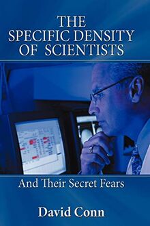 The Specific Density Of Scientists: And Their Secret Fears