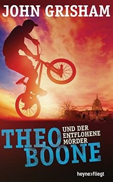 Theo Boone und der entflohene Mörder: Band 5