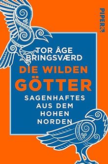 Die wilden Götter: Sagenhaftes aus dem hohen Norden