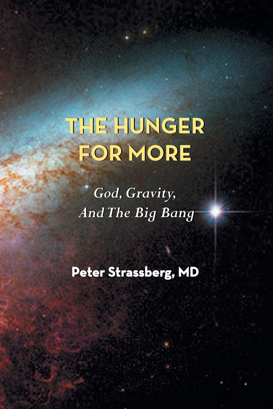 The Hunger for More: God, Gravity, and the Big Bang