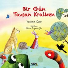 BİR GÜN TAVŞAN KRALKEN