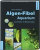 Algen-Fibel Aquarium: Kein Problem mit Süßwasseralgen