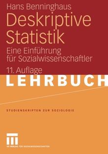 Deskriptive Statistik: Eine Einführung für Sozialwissenschaftler (Studienskripten zur Soziologie) (German Edition)