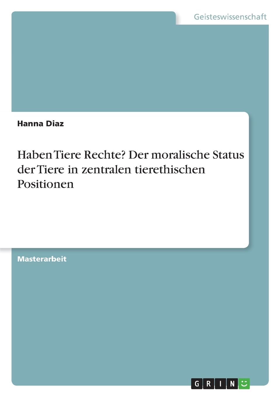 Haben Tiere Rechte? Der moralische Status der Tiere in zentralen tierethischen Positionen