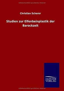 Studien zur Elfenbeinplastik der Barockzeit