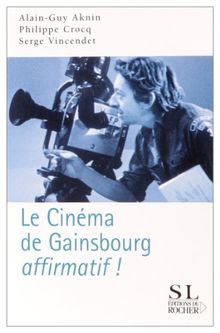 Le cinéma de Gainsbourg... affirmatif !