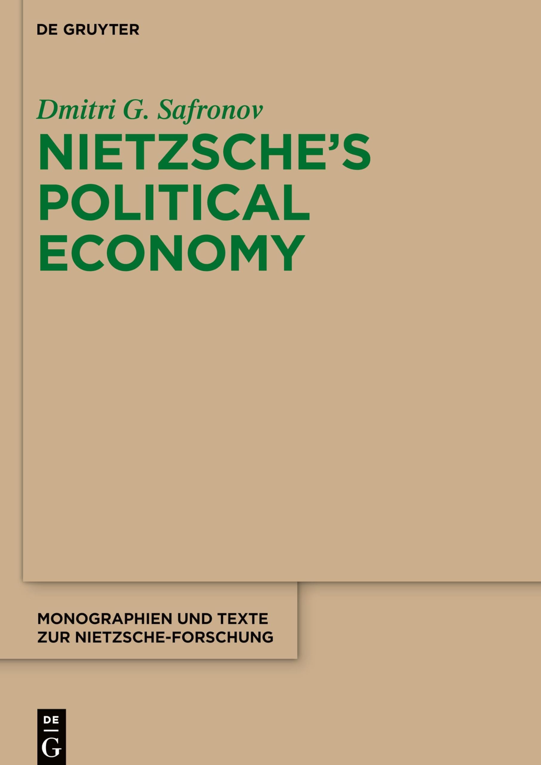 Nietzsche's Political Economy (Monographien und Texte zur Nietzsche-Forschung, 79)