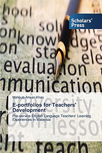 E-portfolios for Teachers' Development: Pre-service English Language Teachers' Learning Experiences in Malaysia