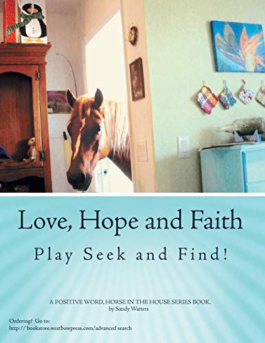 Love, Hope and Faith: Play Seek and Find!: A Positive Word, Horse in the House Series Book.