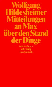 Mitteilungen an Max über den Stand der Dinge und anderes. Mit einem Glossarium und 6 Tuschzeichnungen des Autors.