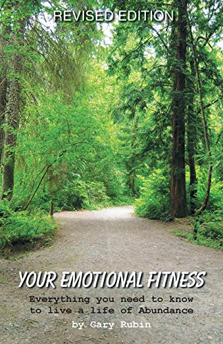 Your Emotional Fitness: Everything you need to know to live a life of Abundance