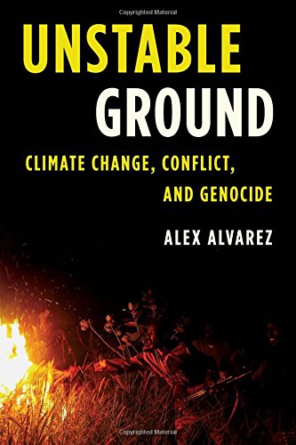 Unstable Ground: Climate Change, Conflict, and Genocide (Studies in Genocide: Religion, History, and Human Rights)