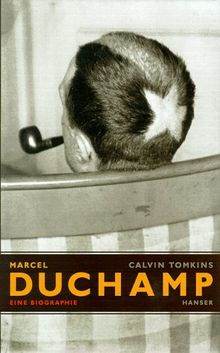 Marcel Duchamp: Eine Biographie