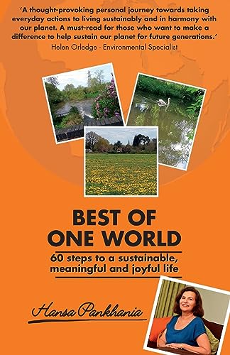 BEST OF ONE WORLD: 60 steps to a sustainable, meaningful and joyful life