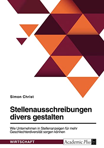 Stellenausschreibungen divers gestalten. Wie Unternehmen in Stellenanzeigen für mehr Geschlechterdiversität sorgen können