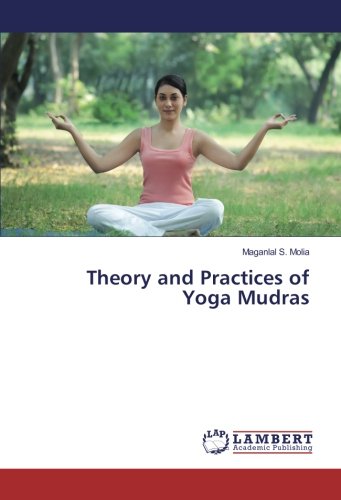 Theory and Practices of Yoga Mudras