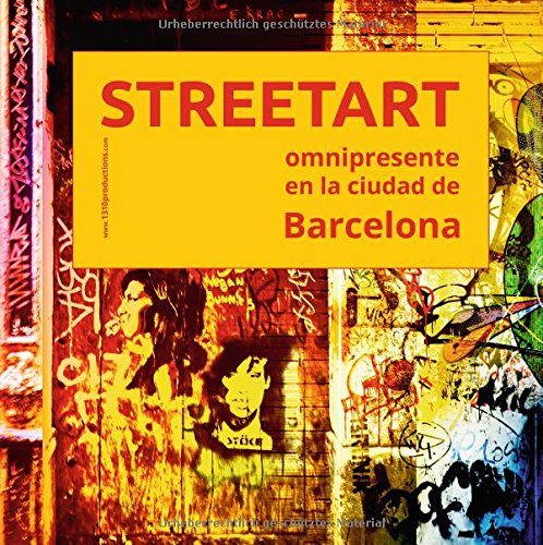 Streetart omnipresente en la ciudad de Barcelona: Streetart allgegenwärtig in der Stadt Barcelona