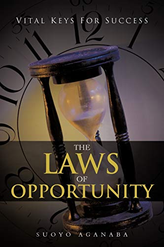 THE LAWS OF OPPORTUNITY: VITAL KEYS FOR SUCCESS