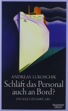 Schläft das Personal auch an Bord?: Ein Kreuzfahrt ABC