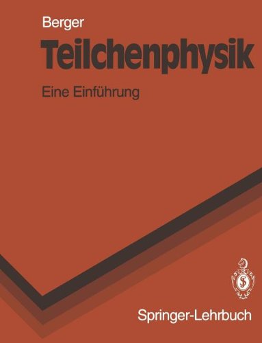 Teilchenphysik: Eine Einführung (Springer-Lehrbuch)